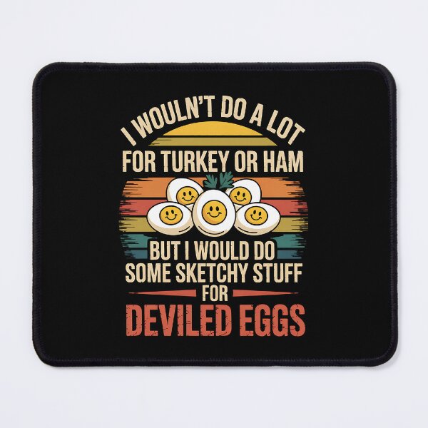 Item preview, I Wouldn't Do A Lot for Turkey Or Ham But I Would Do Sketchy designed and sold by BakeryDozen.