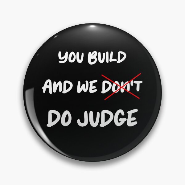 Item preview, You Build and we Do Judge  designed and sold by imCaffein8ed.