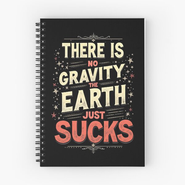 Item preview, There Is No Gravity. The Earth Just Sucks designed and sold by Sketch-Shack.