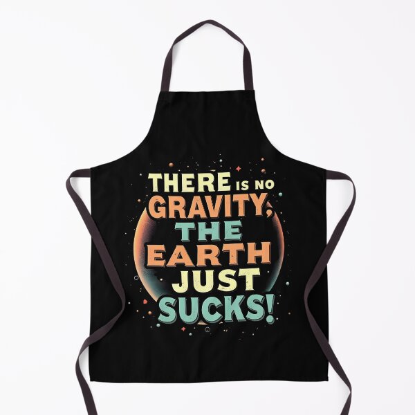 Item preview, There Is No Gravity. The Earth Just Sucks designed and sold by Sketch-Shack.