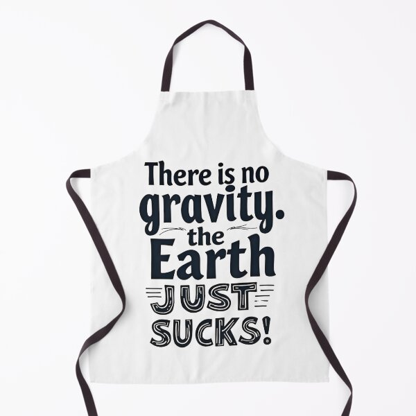 Item preview, There Is No Gravity. The Earth Just Sucks designed and sold by Sketch-Shack.
