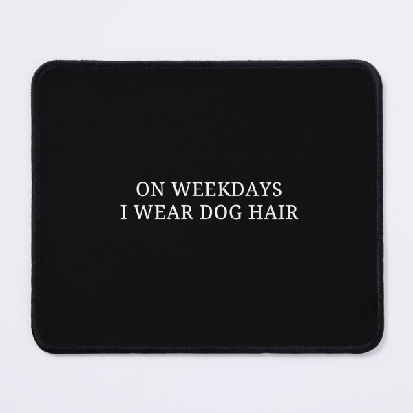 Item preview, On Weekdays I Wear Dog Hair - Funny Dog Groomer Quote Pet Lover Design designed and sold by MyMomentShirt.
