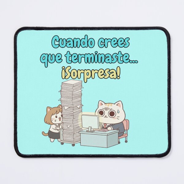 Item preview, When You Think You're Done Surprise Cat Office Work Documents Endless Pile Humor Legend in Spanish designed and sold by DibuHumor.