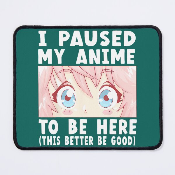 Item preview, Anime I Paused My Anime To Be Here Animepng By Merch, Limited Edition, Perfect Gift For You And Fri designed and sold by luanajardelp.