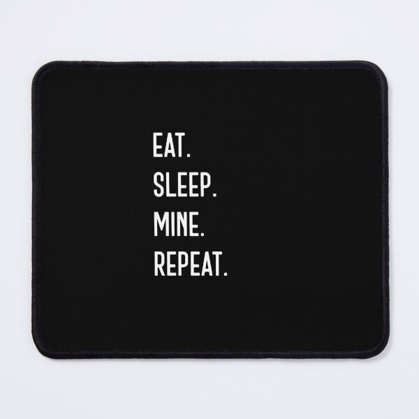 Item preview, Eat. Sleep. Mine. Repeat. Funny cryptocurrency mining designed and sold by snowry.