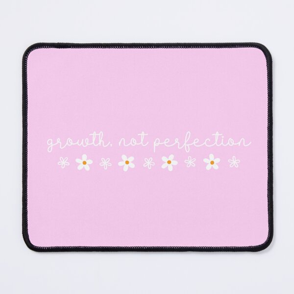 Artikelvorschau, Wachstum, nicht Perfektion – Positive psychische Gesundheit, Selbstpflege, Daisy Design entworfen und verkauft von MyMomentShirt.