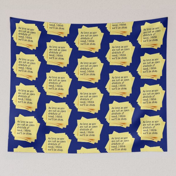 Item preview, STICKY NOTES:  As long as you are not an open sinkhole of need, I think we'll be okay. - funny messages designed and sold by DesignsFromTW-S.