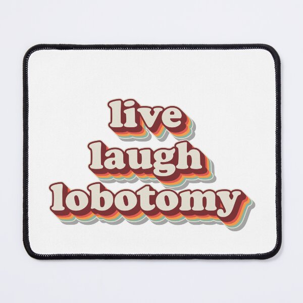 Item preview, Live Laugh Lobotomy – Pretty Mind Broken Smile Retro 70s Sayings designed and sold by SkeletonsDanger.