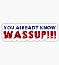 You already know wassup!!! - Kian and JC Sticker