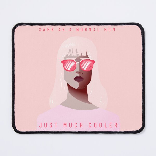 Item preview, Mother - Same As A Normal Mom, Just Much Cooler designed and sold by Totalsphereprints.