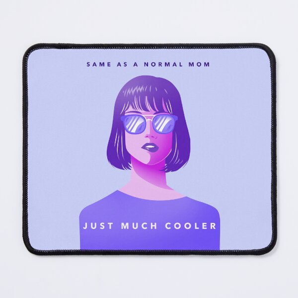Item preview, For Her - Same As A Normal Mom, Just Much Cooler designed and sold by Totalsphereprints.