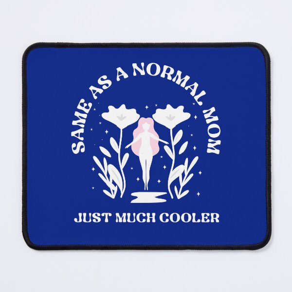 Item preview, Special Mom - Same As A Normal Mom, Just Much Cooler designed and sold by Totalsphereprints.