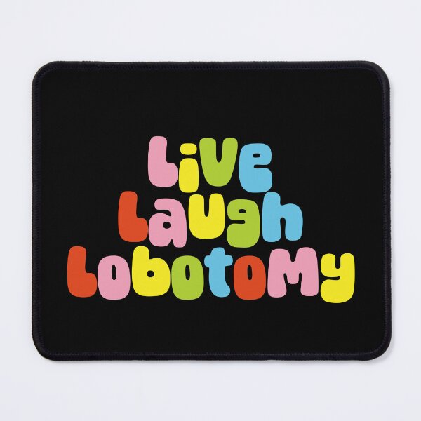 Item preview, Live Laugh Lobotomy – Smiling Through The Madness colorful groovy sayings designed and sold by SkeletonsDanger.