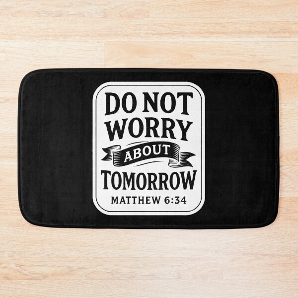Item preview, Matthew 6:34 Do Not Worry About Tomorrow designed and sold by plushism.