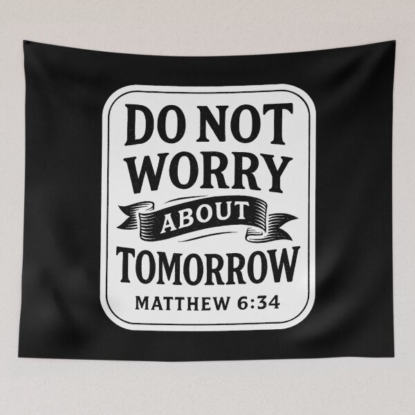 Item preview, Matthew 6:34 Do Not Worry About Tomorrow designed and sold by plushism.