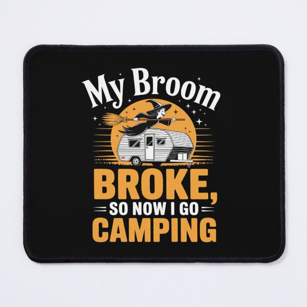 Item preview, My Broom Broke So Now I Go Camping Halloween Camping designed and sold by BeetleMalon.
