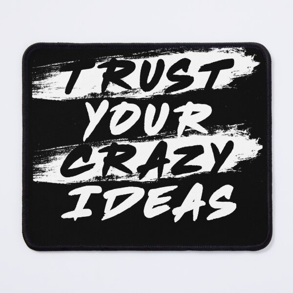 Item preview, Trust your creazy ideas bold design designed and sold by NORENTE.