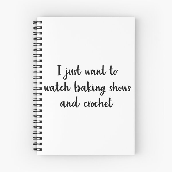 Item preview, I just want to watch baking shows and crochet designed and sold by BrushedByGrace.