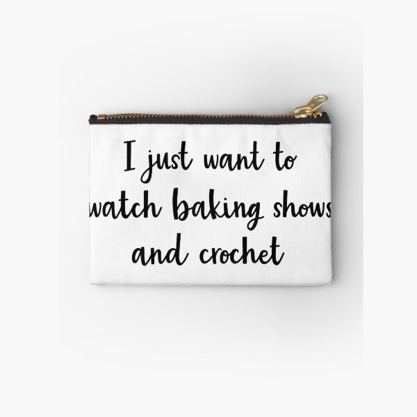Item preview, I just want to watch baking shows and crochet designed and sold by BrushedByGrace.