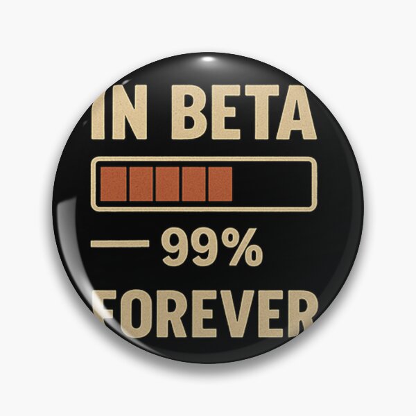 Item preview, IN BETA FOREVER designed and sold by M4K3RB0T.
