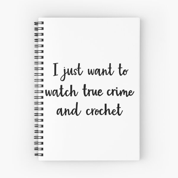 Item preview, I just want to watch true crime and crochet designed and sold by BrushedByGrace.