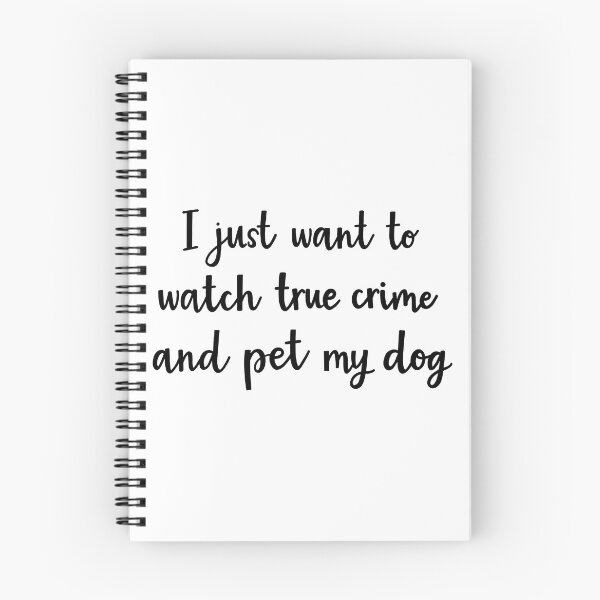 Item preview, I just want to watch true crime and pet my dog designed and sold by BrushedByGrace.