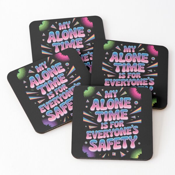 Item preview, My Alone Time Is For Everyone's Safety designed and sold by AlchemyColor.