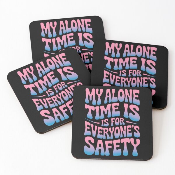 Item preview, My Alone Time Is For Everyone's Safety designed and sold by AlchemyColor.