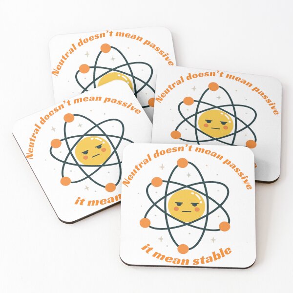 Item preview, Science Inspired Neutral Doesn't Mean Passive designed and sold by mateuszwrz.