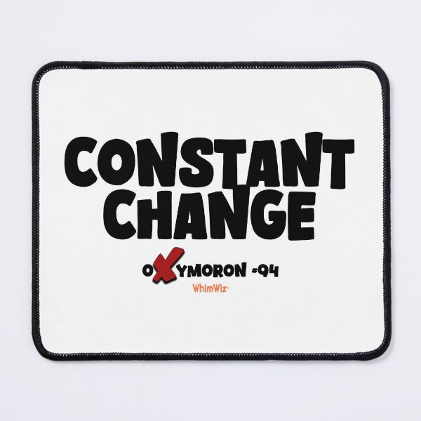 Item preview, Constant Change - WhimWiz Funny Quote & Quirky Gift Idea designed and sold by WhimWiz.
