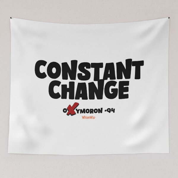 Item preview, Constant Change - WhimWiz Funny Quote & Quirky Gift Idea designed and sold by WhimWiz.