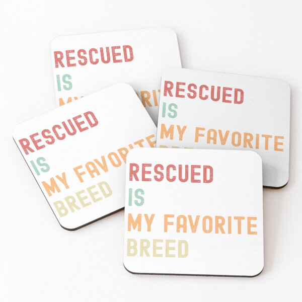 Item preview, Rescued Is My Favorite Breed – Animal Rescue & Pet Adoption Awareness Design designed and sold by Shopk9.