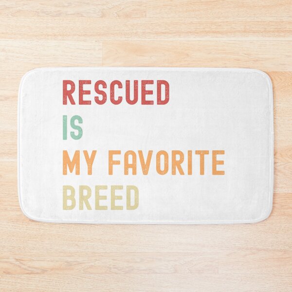 Item preview, Rescued Is My Favorite Breed – Animal Rescue & Pet Adoption Awareness Design designed and sold by Shopk9.
