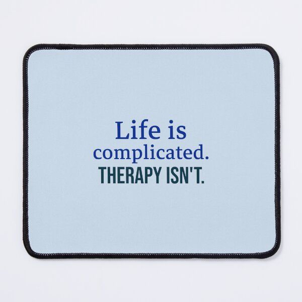 Item preview, Life is complicated. Therapy isn't. - counseling psychologist designed and sold by TaurusC95.