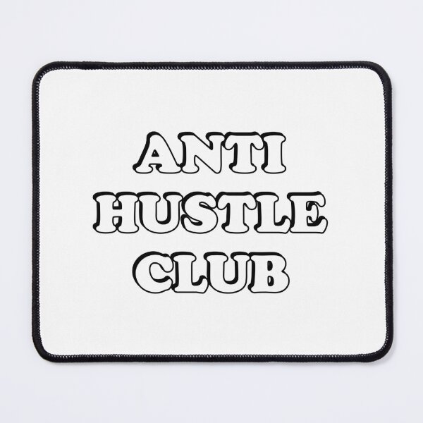 Item preview, Anti-hustle club designed and sold by Inspirationmotivation.