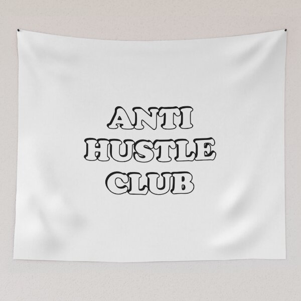Item preview, Anti-hustle club  designed and sold by Inspirationmotivation.