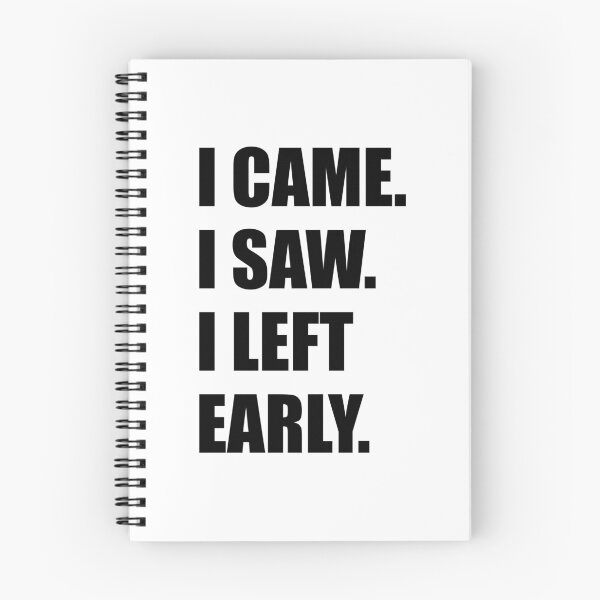 Item preview, I came I saw I left early - anti hustle - work life balance - mental health designed and sold by Inspirationmotivation.