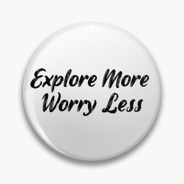 Item preview, Explore More, Worry Less designed and sold by Ninjacatoff.