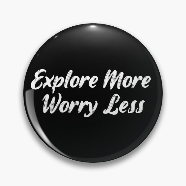 Item preview, Explore More, Worry Less designed and sold by Ninjacatoff.
