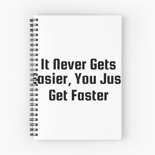 Item preview, It Never Gets Easier, You Just Get Faster designed and sold by Ninjacatoff.