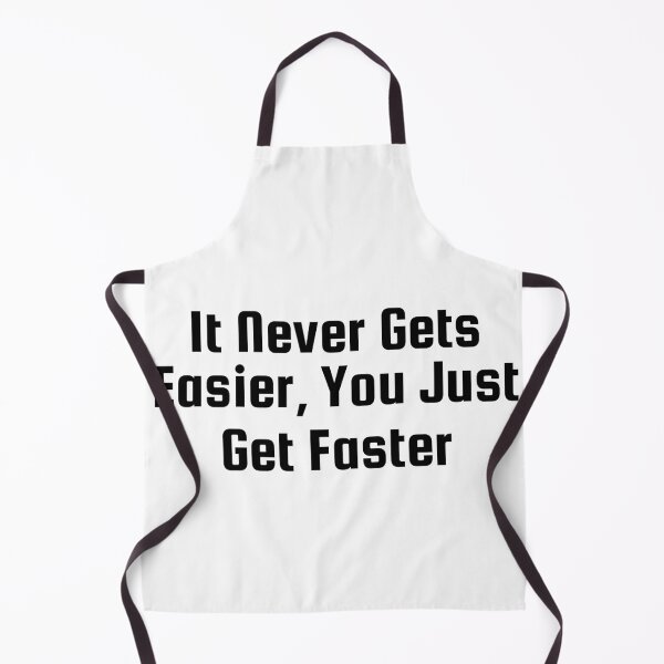 Item preview, It Never Gets Easier, You Just Get Faster designed and sold by Ninjacatoff.