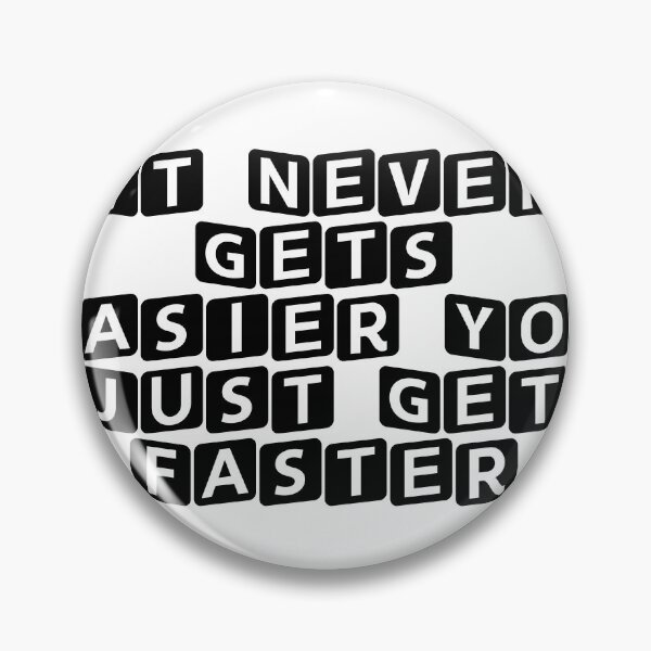 Item preview, It Never Gets Easier, You Just Get Faster designed and sold by Ninjacatoff.