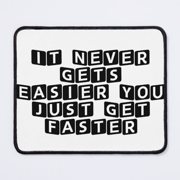 Item preview, It Never Gets Easier, You Just Get Faster designed and sold by Ninjacatoff.