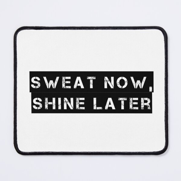 Item preview, Sweat Now, Shine Later designed and sold by Ninjacatoff.
