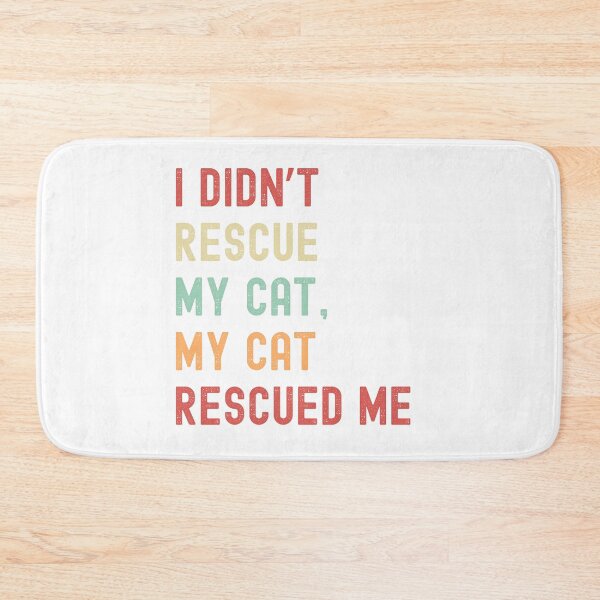 Item preview, I Didn’t Rescue My Cat, My Cat Rescued Me – Heartfelt Cat Rescue Quote for Cat Lovers designed and sold by Shopk9.