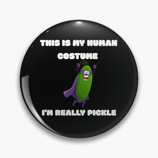 Item preview, This is My Human Costume I'm Really Pickle designed and sold by Tom-Apex-Art.