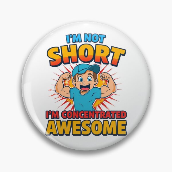Item preview, I’m Not Short, I’m Concentrated Awesome | Funny Height Humor Quote designed and sold by Tucker-Art.