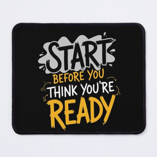 Item preview, Start before you think you’re ready designed and sold by Tucker-Art.