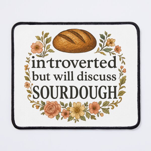 Item preview, Introverted But Will Discuss Sourdough designed and sold by The Painted Topaz.