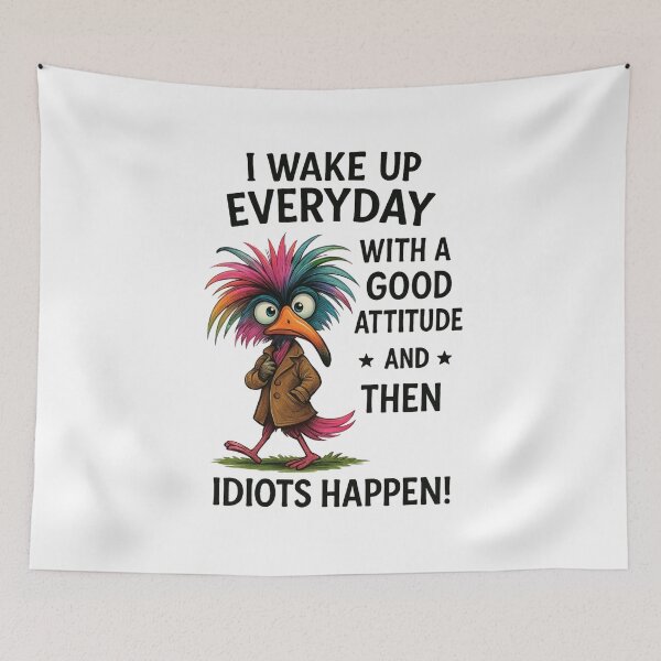 Item preview, I Wake Up Everyday With A Good Attitude Then Idiots Happen - Funny Bird Quote designed and sold by Tucker-Art.